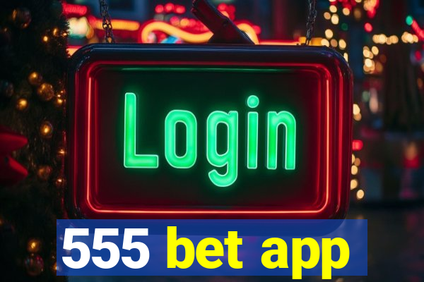 555 bet app